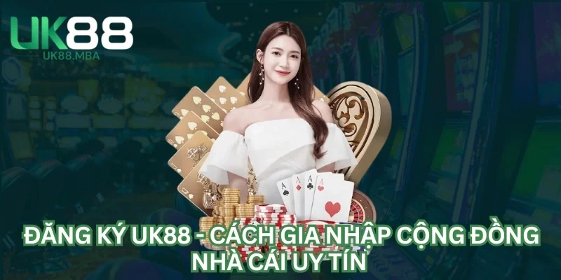 cac tro choi dang thu sau khi ban hoan tat dang ky tai uk88 Các trò chơi đáng thử sau khi bạn hoàn tất đăng ký tại Uk88